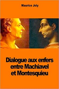 Maurice Joly - "Dialog në ferr ndërmjet Makiavelit dhe Monteskiesë"  