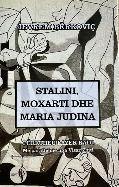 Jevrem Berkovic Stalini, Moxarti dhe Maria Judina, Perktheu Lazer Radi, me parathenie nga Visar Zhiti