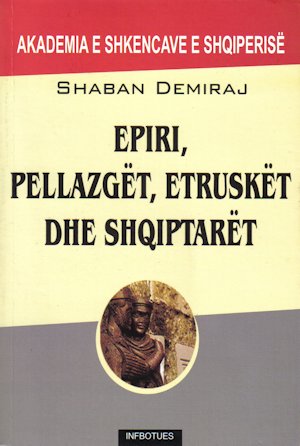 Shaban Demiraj - Epiri, Pellazgët, Etruskët dhe Shqiptarët