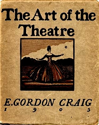 E. Gordon Craig - The art of the Theatre