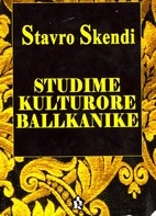Stavro Skendi - Studime Kulturore Ballkanike