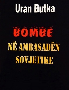 Uran Butka - Bombë në Ambasadën Sovjetike