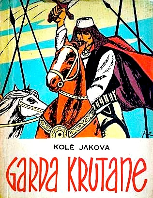 Garda Kruetane - Poemë - Kolë Jakova