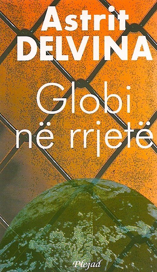 Astrit Delvina - Globi në rrjetë - Plejad