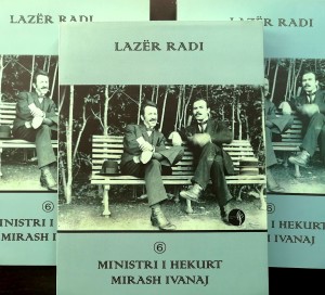 Lazer Radi - "Ministri i Hekurt - Mirash Ivanaj"