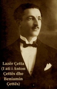 Lazër Çetta i ati i Anton e Beniamin  Çettës