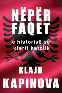 Klajd Kapinova - Nëpër faqet e historisë së Klerit Katolik